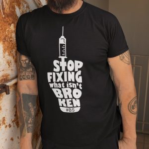 California Shop Small STOP Fixing What Isn’t Broken T-Shirt