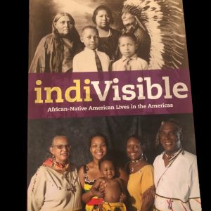 Product Image: Indivisible: African-Native American Lives in the Americas General Editor Gabriel Tayac