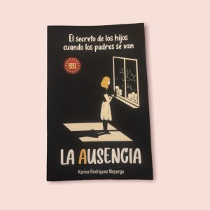 Product Image and Link for La Ausencia: El Secreto de los Hijos Cuando los Padres Se Van por Karina Rodriguez Mayorga