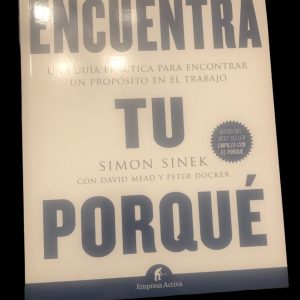 Product Image and Link for Encuentra Tu Porque: Una Guia Practica Para Encontrar un Proposito en el Trabajo (paperback) por Simon Sinek