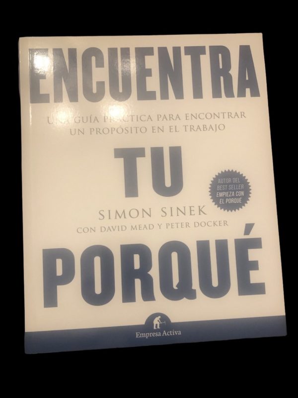 Product Image and Link for Encuentra Tu Porque: Una Guia Practica Para Encontrar un Proposito en el Trabajo (paperback) por Simon Sinek