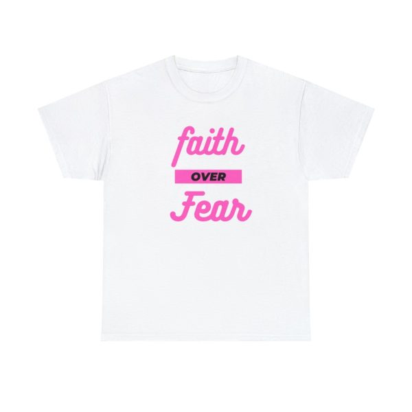 Product Image and Link for White T-Shirt with a captivating “Faith over Fear” graphic in a vibrant pink color