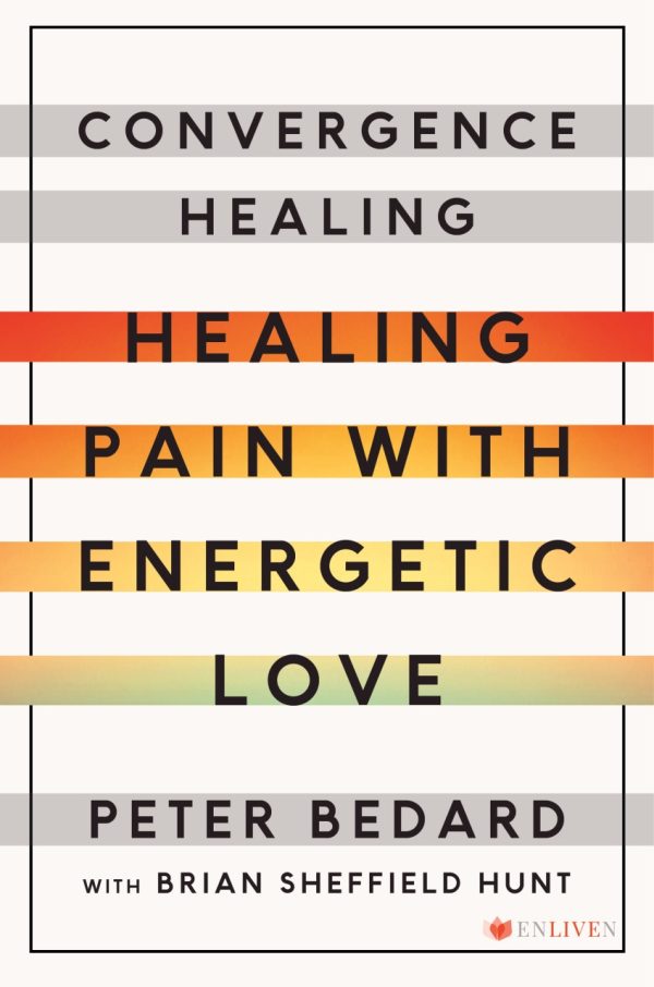 Product Image and Link for “Convergence Healing, Healing Pain with Energetic Love”