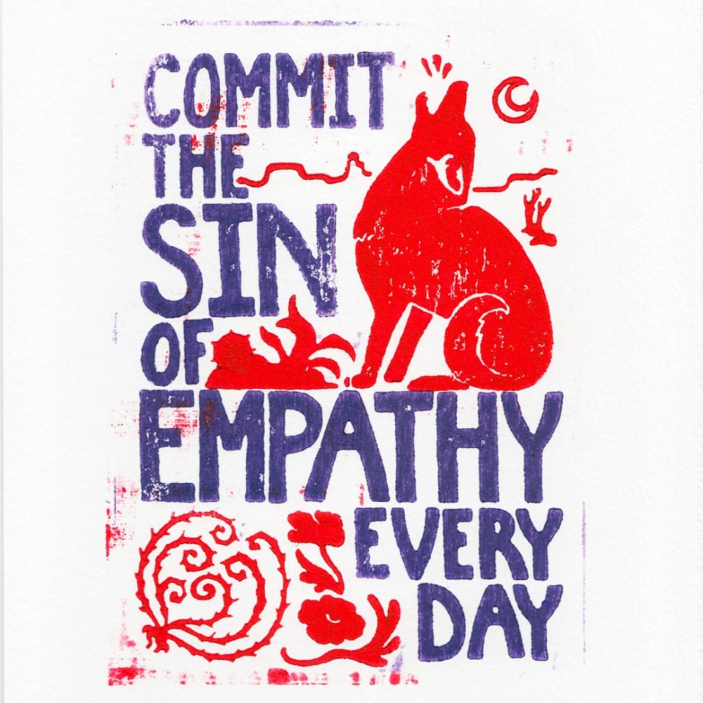 Product Image and Link for “Commit the Sin of Empathy Every Day” Woodblock Print (2 Designs, 2 Color Options))