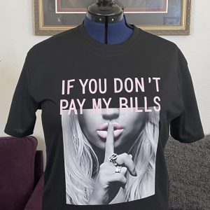 Product Image and Link for “If You Don’t Pay My Bills Shhhh”