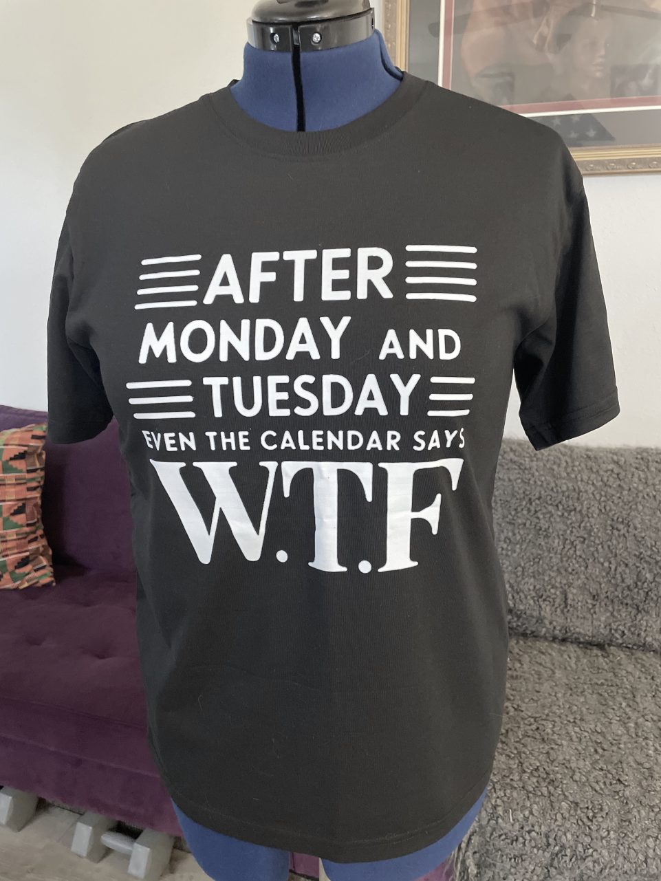 Product Image and Link for After Monday & Tuesday Even The Calendar Says W.T.F (Black)
